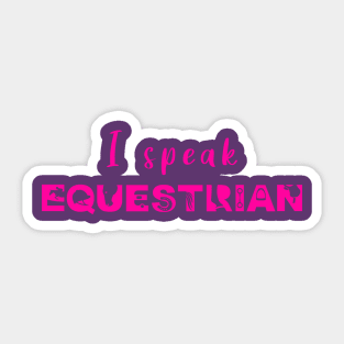 I Speak Equestrian (Hot Pink) Sticker